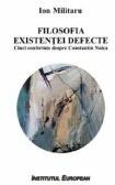 Filosofia existentei defecte. Cinci conferinte despre Constantin Noica - Ion Militaru (ISBN: 9786062403621)