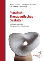 Plastisch-Therapeutisches Gestalten - Anne Sommer-Solheim, Karl-Hermann Lieberknecht (ISBN: 9783928914482)