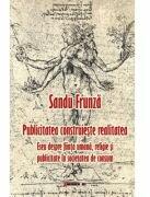 Publicitatea construieste realitatea - Sandu Frunza (ISBN: 9786064909008)