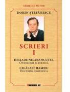 Scrieri Vol. 1. Heliade necunoscutul, celalalt Hasdeu - Dorin Stefanescu (ISBN: 9786064907660)