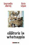 Calatorie in whatsappia - Laurentiu Sfintes, Liviu Visan (ISBN: 9786064908728)