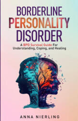 Borderline Personality Disorder - A BPD Survival Guide (ISBN: 9781954883703)