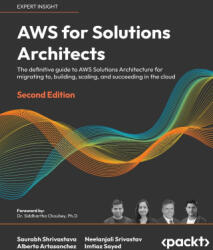 AWS for Solutions Architects - Second Edition - Neelanjali Srivastav, Alberto Artasanchez (ISBN: 9781803238951)