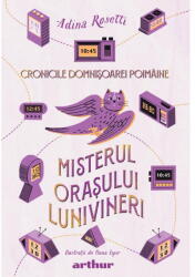 Cronicile Domnisoarei Poimaine 3. Misterul orasului Lunivineri - Adina Rosetti (ISBN: 9786303210445)