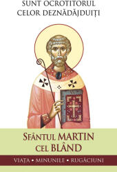Sfantul Martin cel Blland (ISBN: 9789731369143)