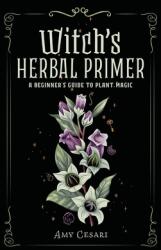 Witch's Herbal Primer (ISBN: 9781953660411)
