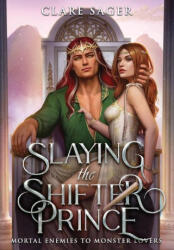 Slaying the Shifter Prince - Clare Sager (ISBN: 9781739804497)