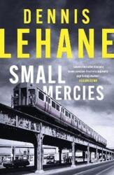 Small Mercies - Dennis Lehane (ISBN: 9780349145761)