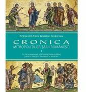 Cronica mitropolitilor Tarii Romanesti, volumul 1 - Paisie Teodorescu (ISBN: 9786062905309)