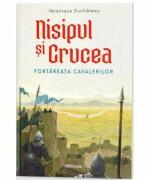 Nisipul si Crucea - Fortareata cavalerilor - Veronique Duchateau (ISBN: 9786303010687)