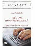 Jurnalism si comunicare digitala - Mass-media asaltata de social media - Lucian-Vasile Szabo (ISBN: 9789731259789)
