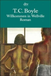 Willkommen in Wellville - T. C. Boyle, Anette Grube (ISBN: 9783423119986)