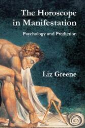 The Horoscope in Manifestation: Psychology and Prediction (2023)