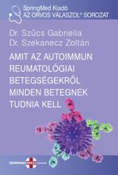 Amit az autoimmun reumatológiai betegségekről minden betegnek tudnia kell (ISBN: 9786156337696)