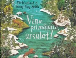 Vine primavara, Ursulet - Elli Woollard (ISBN: 9789975355827)