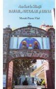 Am fost la Sfintii Rafail, Nicolae si Irina - Monah Pimen Vlad (ISBN: 9786068562292)