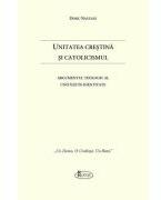 Unitatea Crestina si Catolicismul - Doru Nastasa (ISBN: 9786068933696)