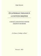 O catedrala teologica a unitatii crestine - Doru Nastasa (ISBN: 9789730382563)