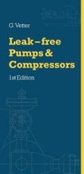Leak-Free Pumps and Compressors Handbook (ISBN: 9781856172301)