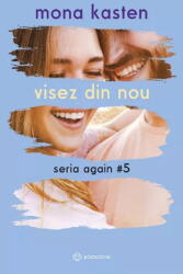 Seria again Vol. 5 - Visez din nou - Mona Kasten (ISBN: 9786303050836)