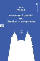 Abecedarul gandirii sau ganduri in comprimate - Ioan Miclea (ISBN: 9786060811718)