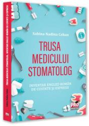 Trusa medicului stomatolog. Inventar englez-roman de cuvinte si expresii - Sabina Nadina Cehan (ISBN: 9786062617042)