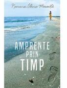 Amprente prin timp - Ramona-Alina Mereuta (ISBN: 9786060680628)
