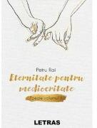 Eternitate pentru mediocritate. Poezie Vol. 2 - Petru Rai (ISBN: 9786303121185)