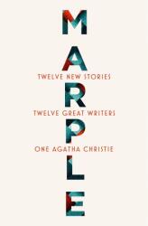 Marple: Twelve New Stories - Agatha Christie, Naomi Alderman, Leigh Bardugo, Alyssa Cole, Lucy Foley, Elly Griffiths, Natalie Haynes, Jean Kwok, Val McDermid, Karen M. McManus (ISBN: 9780008467357)