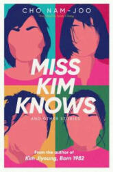 Miss Kim Knows and Other Stories - CHO NAM JOO (ISBN: 9781398522916)