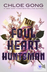 Foul Heart Huntsman - Chloe Gong (ISBN: 9781529380316)