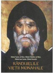 Rânduielile vieţii monahale (ISBN: 9789731369211)