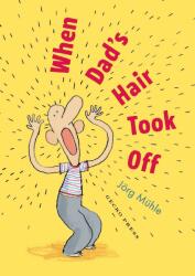 When Dad's Hair Took Off (ISBN: 9781776575213)