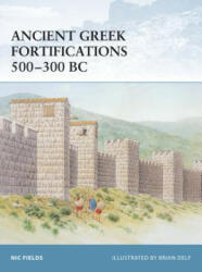 Ancient Greek Fortifications 500-300 BC - Nic Fields (2006)