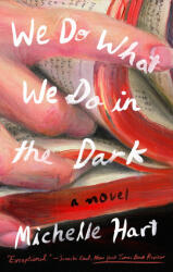 We Do What We Do in the Dark - HART MICHELLE (ISBN: 9780593329689)