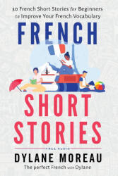 French Short Stories - Dylane Moreau (ISBN: 9781998024018)