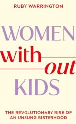 Women Without Kids - Ruby Warrington (ISBN: 9781398718005)