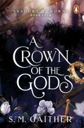 Crown of the Gods - S. M. Gaither (ISBN: 9781804945872)