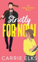 Strictly For Now - Carrie Elks (ISBN: 9781916516168)