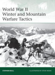 World War II Winter and Mountain Warfare Tactics - Stephen Bull (2013)