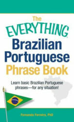 Everything Brazilian Portuguese Phrase Book - Fernanda Ferreira (2013)