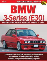 BMW 3-Series (E30) Performance Guide 1982-1994 - Robert Bowen (2013)