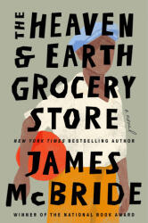 The Heaven & Earth Grocery Store - MCBRIDE JAMES (ISBN: 9780593422946)