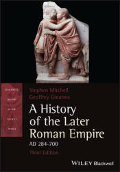 History of the Later Roman Empire, AD 284-700, T hird Edition - Mitchell (ISBN: 9781119768555)