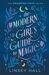The Modern Girl's Guide to Magic (ISBN: 9781648820311)