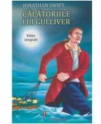 Calatoriile lui Gulliver. Editie integrala - Jonathan Swift (ISBN: 9786068660622)