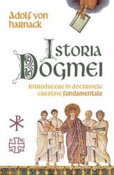 Istoria Dogmei-introducere în doctrinele creștine fundamentale (ISBN: 9786306550500)