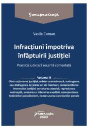 Infracțiuni împotriva înfăptuirii justiției. Practică judiciară recentă comentată (ISBN: 9786062720964)