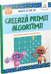 Creeaza primii algoritmi! (ISBN: 9786060564478)