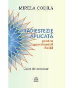 Radiestezie aplicata pentru practicantii Reiki - Mirela Codila (ISBN: 9786069721117)